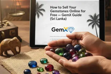 How to Sell Your Gemstones Online for Free — GemX Guide (Sri Lanka)